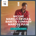 CLUBHOUSE w/ NICONÉ, MARKUS KAVKA, BABETTE CONRADY & MARC DE PULSE