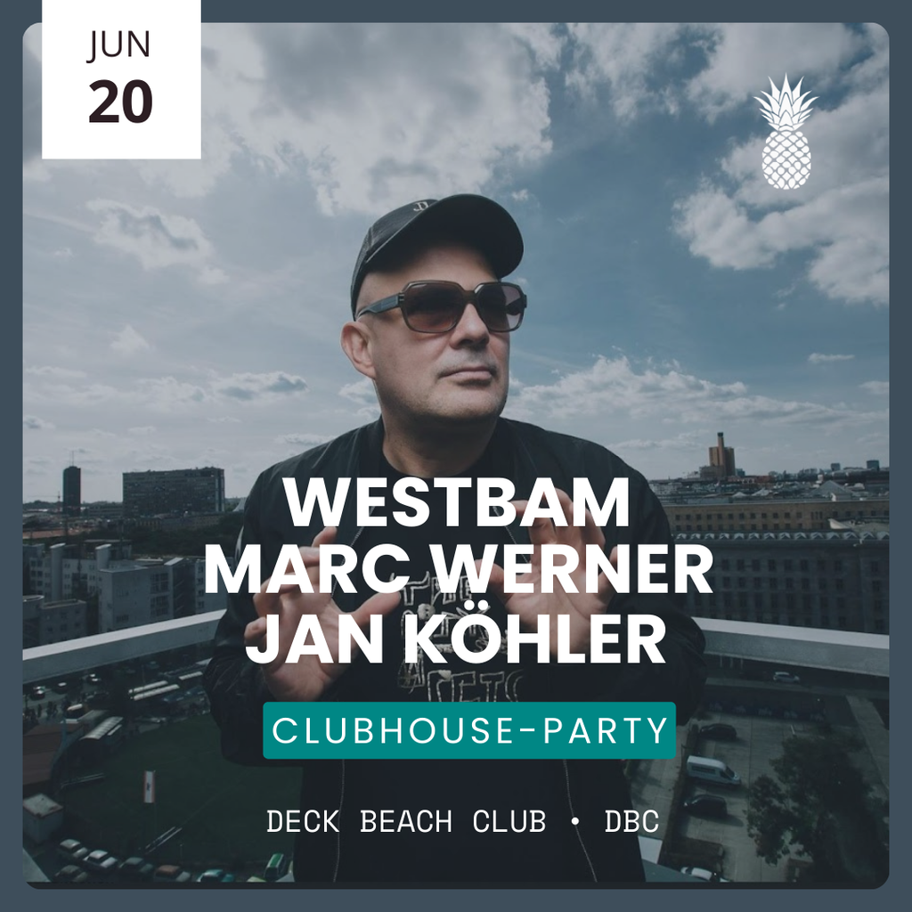 CLUBHOUSE w/ WESTBAM, MARC WERNER & JAN KÖHLER
