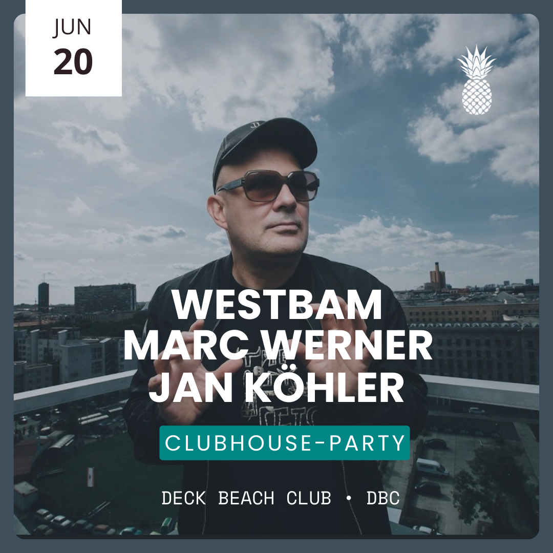 CLUBHOUSE w/ WESTBAM, MARC WERNER & JAN KÖHLER