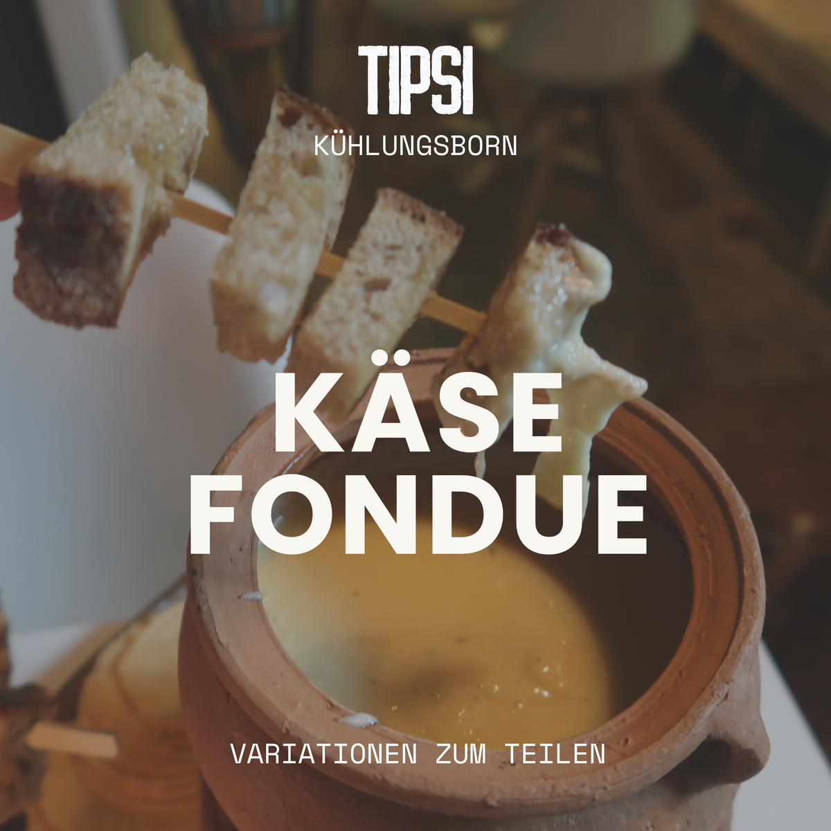 WINTERLICHES KÄSE-FONDUE im TIPSI